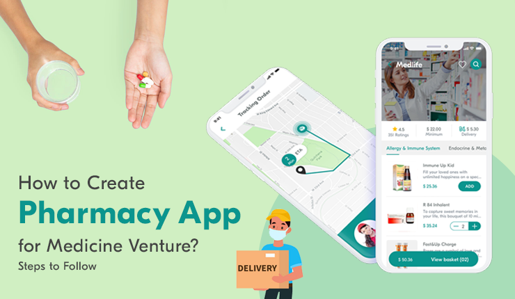 How to Create Pharmacy App for Medicine Venture? Steps to Follow