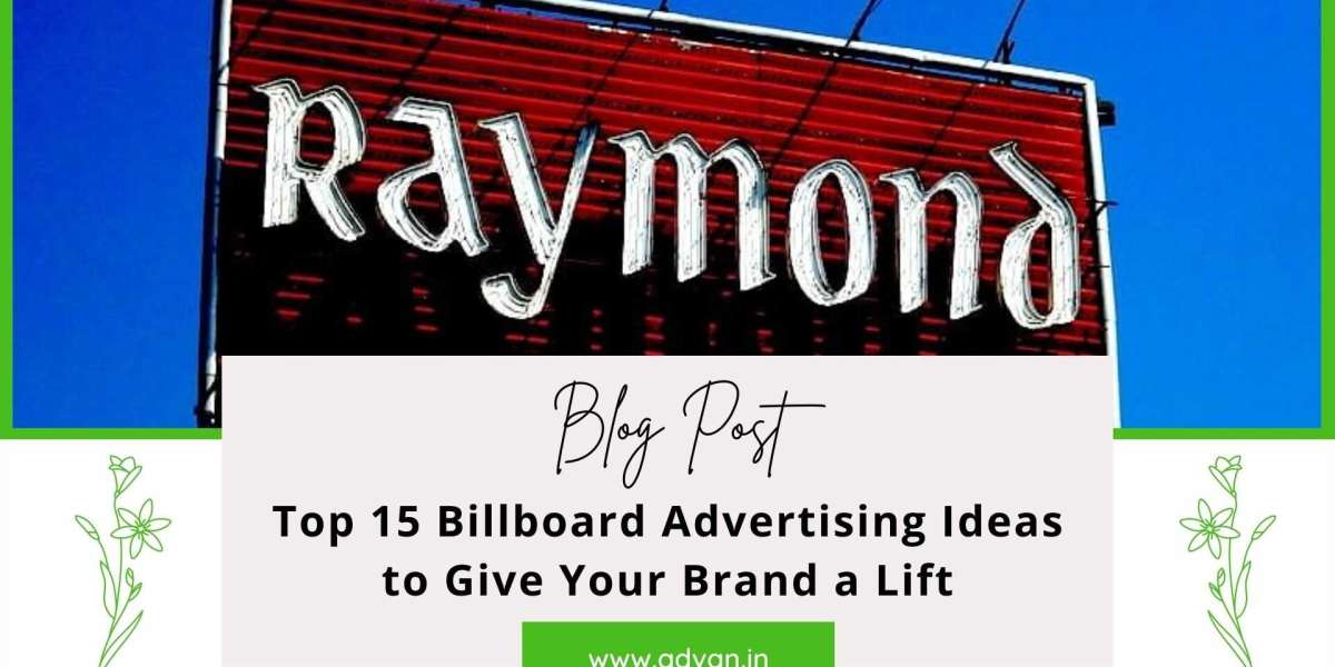 How to Make the Best Out of Billboard Advertising Ideas?